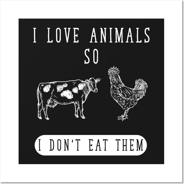 I love animals so I don't eat them Wall Art by captainmood